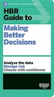 HBR Sprievodca lepším rozhodovaním - HBR Guide to Making Better Decisions