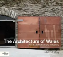 Architektúra Walesu: Od prvého do dvadsiateho prvého storočia - The Architecture of Wales: From the First to the Twenty - First Century