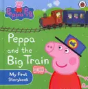 Prasiatko Peppa: Peppa a veľký vlak: Moja prvá kniha príbehov - Peppa Pig: Peppa and the Big Train: My First Storybook