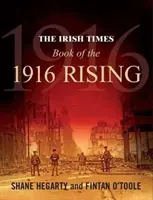 Kniha The Irish Times o povstaní v roku 1916 - The Irish Times Book of the 1916 Rising