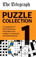 Zbierka telegrafných hlavolamov 1. zväzok - kompilácia brilantných hlavolamov od kakura a sudoku až po krížovky a balansujúce vtáky - Telegraph Puzzle Collection Volume 1 - A compilation of brilliant brainteasers from kakuro and sudoku, to crosswords and balancing birds