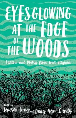 Oči žiariace na okraji lesa: Beletria a poézia zo Západnej Virgínie - Eyes Glowing at the Edge of the Woods: Fiction and Poetry from West Virginia