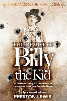 Zánik Billyho Kida: prvá kniha Pamätí H. H. Lomaxa - The Demise of Billy the Kid: Book One of The Memoirs of H.H. Lomax