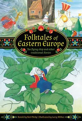 Ľudové rozprávky východnej Európy: Létajúca loď a iné tradičné príbehy - Folktales of Eastern Europe: The Flying Ship and Other Traditional Stories