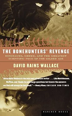 Pomsta lovcov kostí: Dinosaury, chamtivosť a najväčší vedecký spor zlatého veku - The Bonehunters' Revenge: Dinosaurs, Greed, and the Greatest Scientific Feud of the Gilded Age