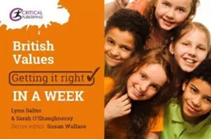 Britské hodnoty: Ako to urobiť správne za týždeň - British Values: Getting It Right in a Week