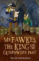 Krátke dejiny: Fawkes, kráľ a sprisahanie so strelným prachom - Short Histories: MR Fawkes, the King and the Gunpowder Plot