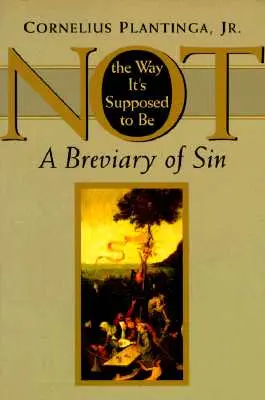 Nie je to tak, ako to má byť: Breviár hriechu - Not the Way It's Supposed to Be: A Breviary of Sin