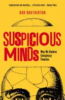 Podozrivé mysle: Prečo veríme konšpiračným teóriám - Suspicious Minds: Why We Believe Conspiracy Theories