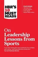 10 povinných prečítaní Hbr o lekciách z vedenia v športe - Hbr's 10 Must Reads on Leadership Lessons from Sports