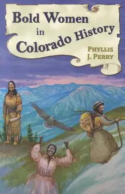 Odvážne ženy v histórii Colorada - Bold Women in Colorado History