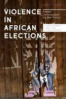 Násilie v afrických voľbách: Medzi demokraciou a politikou veľkých mužov - Violence in African Elections: Between Democracy and Big Man Politics