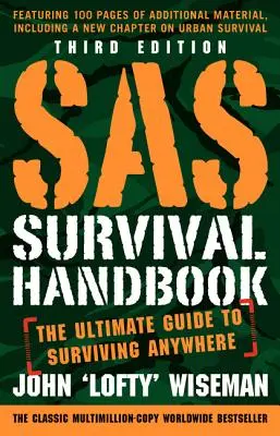 Príručka prežitia SAS, tretie vydanie: Ultimate Guide to Surviving Anywhere (Konečný sprievodca prežitím kdekoľvek) - SAS Survival Handbook, Third Edition: The Ultimate Guide to Surviving Anywhere