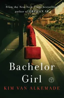Dievča za slobodna: Román od autora knihy Sirota č. 8 - Bachelor Girl: A Novel by the Author of Orphan #8