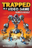 V pasci videohry, 3: Vzbura robotov - Trapped in a Video Game, 3: Robots Revolt