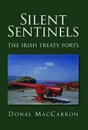 Tiché stráže - írske zmluvné pevnosti - Silent Sentinels - The Irish Treaty Forts