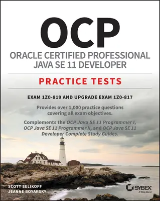 Ocp Oracle Certified Professional Java Se 11 Developer Practice Tests (Cvičné testy Oracle Certified Professional Java Se 11 Developer): Skúška 1z0-819 a aktualizačná skúška 1z0-817 - Ocp Oracle Certified Professional Java Se 11 Developer Practice Tests: Exam 1z0-819 and Upgrade Exam 1z0-817