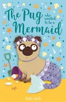 Mopslík, ktorý chcel byť morskou pannou - Pug Who Wanted to Be a Mermaid