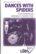 Tanec s pavúkmi: Kríza, slávnosť a oslava v južnom Taliansku - Dances with Spiders: Crisis, Celebrity and Celebration in Southern Italy