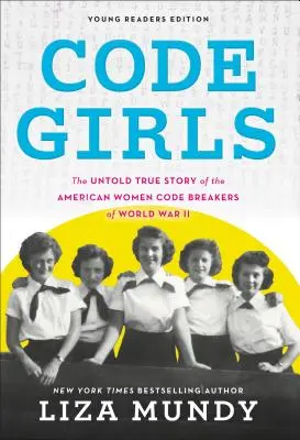 Dievčatá s kódom: Skutočný príbeh amerických žien, ktoré tajne lámali kódy počas druhej svetovej vojny - Code Girls: The True Story of the American Women Who Secretly Broke Codes in World War II
