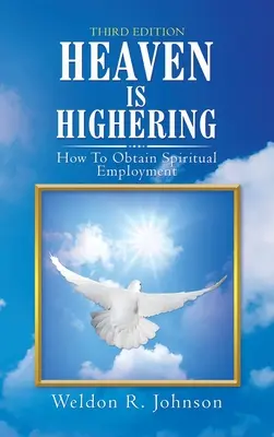 Nebo je vyššie: Ako získať duchovné zamestnanie - Heaven Is Highering: How to Obtain Spiritual Employment