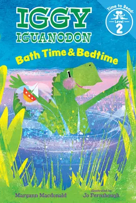 Čas na kúpanie a spánok (Iggy Iguanodon: Čas na čítanie, 2. úroveň) - Bath Time & Bedtime (Iggy Iguanodon: Time to Read, Level 2)