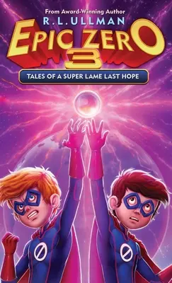 Epic Zero 3: Príbehy superchabej poslednej nádeje - Epic Zero 3: Tales of a Super Lame Last Hope