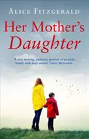 Dcéra jej matky - Her Mother's Daughter