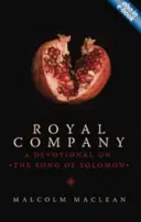 Kráľovská spoločnosť: Spoločná večera: pobožnosť k Piesni piesní - Royal Company: A Devotional on the Song of Solomon
