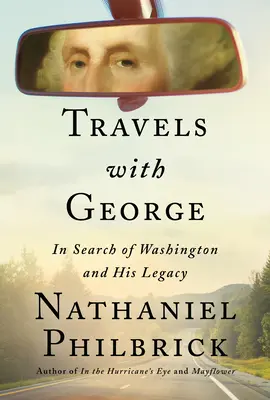 Cesty s Georgeom: Hľadanie Washingtona a jeho odkazu - Travels with George: In Search of Washington and His Legacy