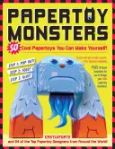 Papierové príšerky: 50 parádnych papierových hračiek, ktoré si môžete vyrobiť sami! - Papertoy Monsters: 50 Cool Papertoys You Can Make Yourself!