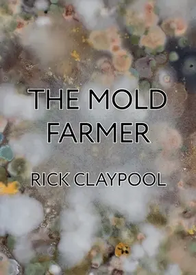 Plesnivý farmár - The Mold Farmer