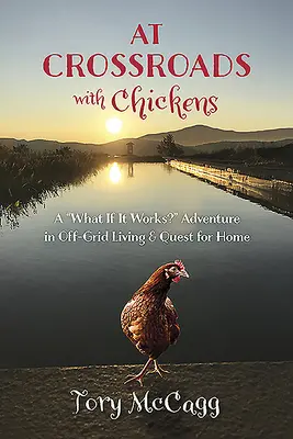 Na rázcestí so sliepkami: A čo ak to funguje?“ Dobrodružstvo života mimo siete a hľadanie domova“ - At Crossroads with Chickens: A what If It Works?