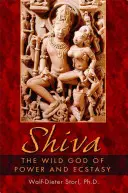 Šiva: Divoký boh moci a extázy - Shiva: The Wild God of Power and Ecstasy