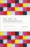 Umenie konverzácie: Zmeniť svoj život pomocou sebavedomej komunikácie - The Art of Conversation: Change Your Life with Confident Communication