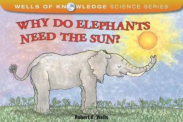 Prečo slony potrebujú slnko? - Why Do Elephants Need the Sun?