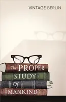 Správne štúdium ľudstva - Antológia esejí - Proper Study Of Mankind - An Anthology of Essays