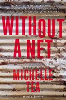 Bez siete: Skúsenosti žien s dospievaním v robotníckej triede - Without a Net: The Female Experience of Growing Up Working Class