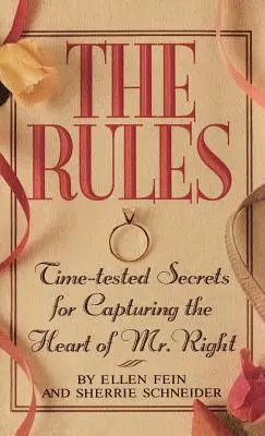 Pravidlá (TM): (Pravidlá): Časom overené tajomstvá, ako si získať srdce pána Pravého - The Rules (Tm): Time-Tested Secrets for Capturing the Heart of Mr. Right