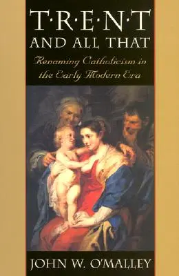 Trident a všetko ostatné: Premenovanie katolicizmu v ranom novoveku - Trent and All That: Renaming Catholicism in the Early Modern Era