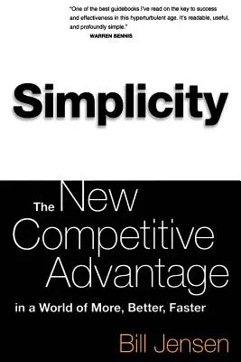 Jednoduchosť: Nová konkurenčná výhoda vo svete, kde je viac, lepšie a rýchlejšie - Simplicity: The New Competitive Advantage in a World of More, Better, Faster