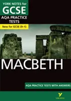 York Notes for AQA GCSE (9-1): Macbeth PRAKTICKÉ TESTY - Najlepší spôsob, ako si precvičiť učivo a cítiť sa pripravený na hodnotenie v roku 2021 a skúšky v roku 2022 - York Notes for AQA GCSE (9-1): Macbeth PRACTICE TESTS - The best way to practise and feel ready for 2021 assessments and 2022 exams