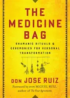 Lekárska taška: Šamanské rituály a obrady pre osobnú transformáciu - The Medicine Bag: Shamanic Rituals & Ceremonies for Personal Transformation
