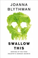 Prehltnite to - servírovanie najtemnejších tajomstiev potravinárskeho priemyslu - Swallow This - Serving Up the Food Industry's Darkest Secrets