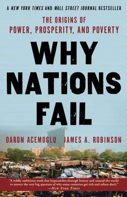Prečo národy zlyhávajú: Pôvod moci, prosperity a chudoby - Why Nations Fail: The Origins of Power, Prosperity, and Poverty