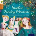 Oxford Reading Tree Tradičné rozprávky: Level 8: Dvanásť tancujúcich princezien - Oxford Reading Tree Traditional Tales: Level 8: Twelve Dancing Princesses