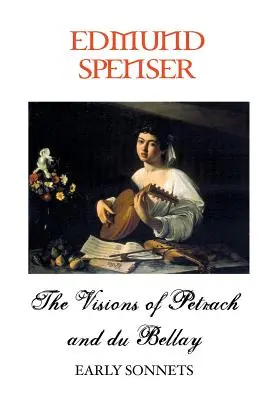 Petrarcove a Bellayho vízie: Rané sonety - The Visions of Petrarch and Bellay: Early Sonnets