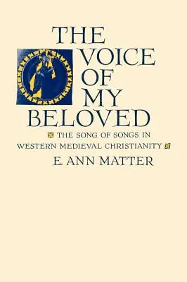 Hlas môjho milovaného: Pieseň piesní v západnom stredovekom kresťanstve - Voice of My Beloved: The Song of Songs in Western Medieval Christianity