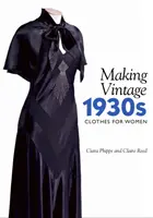 Výroba historického oblečenia pre ženy z 30. rokov 20. storočia - Making Vintage 1930s Clothes for Women