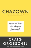 Chazown, revidované a aktualizované vydanie: Objavte a sledujte Boží zámer pre svoj život. - Chazown, Revised and Updated Edition: Discover and Pursue God's Purpose for Your Life